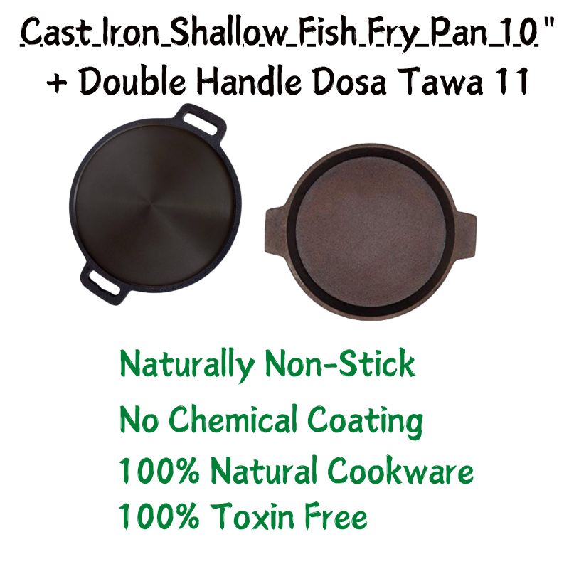 Cast Iron Double Handle Dosa Tawa 11 Inch +  Shallow Fish Fry Pan 10 Inch AG Combo